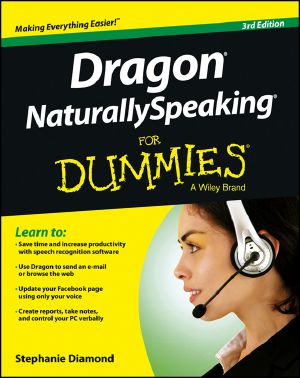 [Dummies 01] • Dragon NaturallySpeaking For Dummies · 3rd Edition Edition